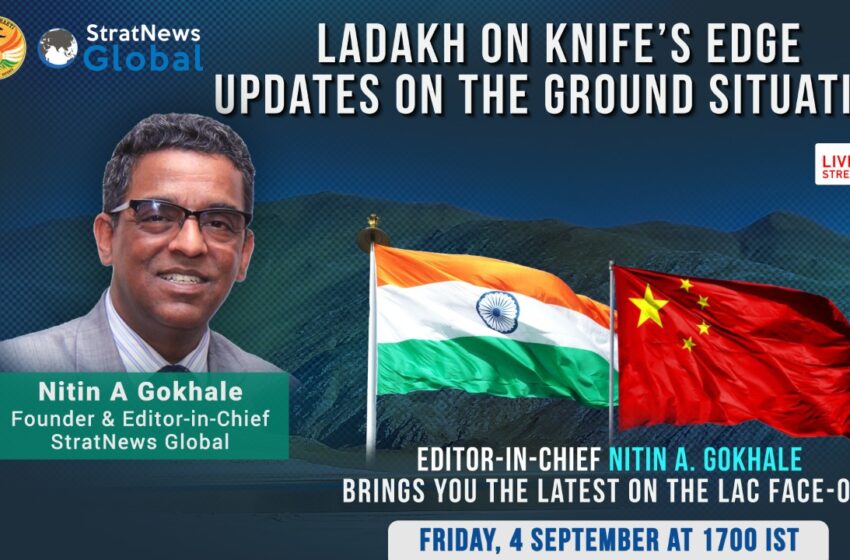  Ladakh On Knife’s Edge: Updates On the Ground Situation