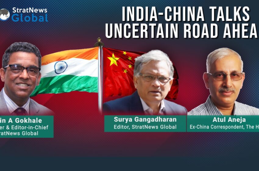  India China Talks: Uncertain Road Ahead