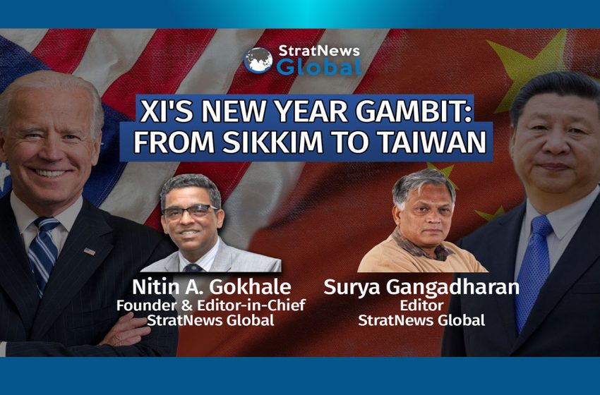  Xi’s New Year Gambit: From Sikkim To Taiwan