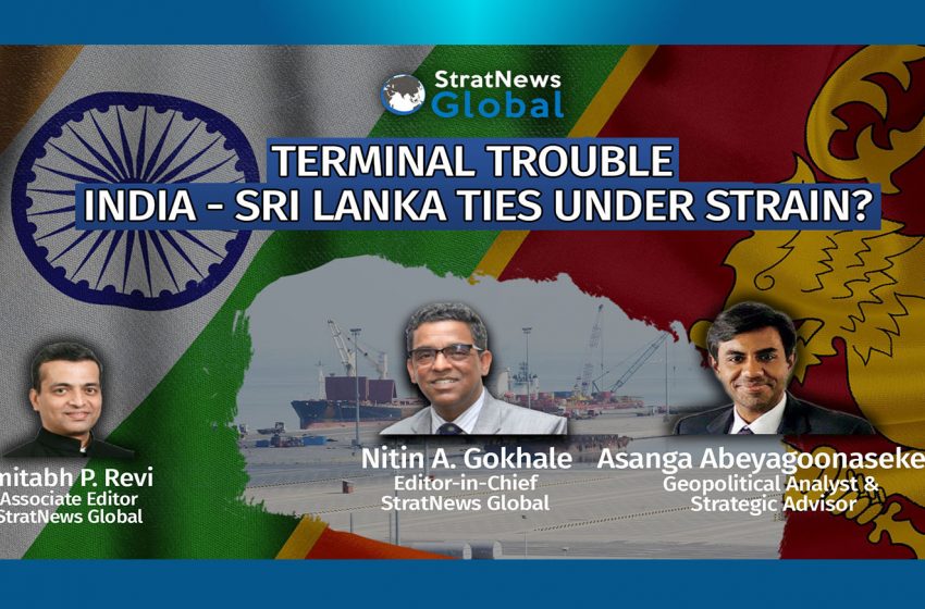  Terminal Trouble: India-Sri Lanka Ties Under Strain?