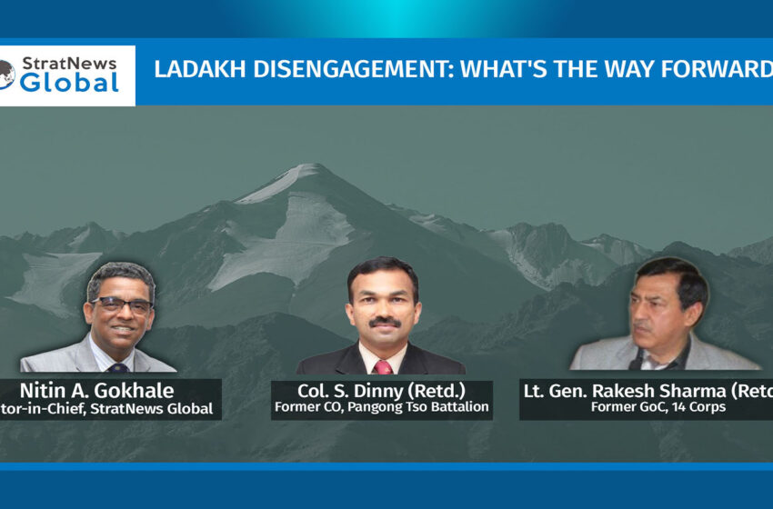  Ladakh Disengagement:  What’s The Way Forward?