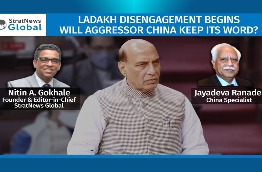  Ladakh Disengagement Begins: Will Aggressor China Keep Its Word?