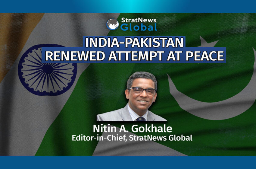  India-Pakistan: Renewed Attempt At Peace