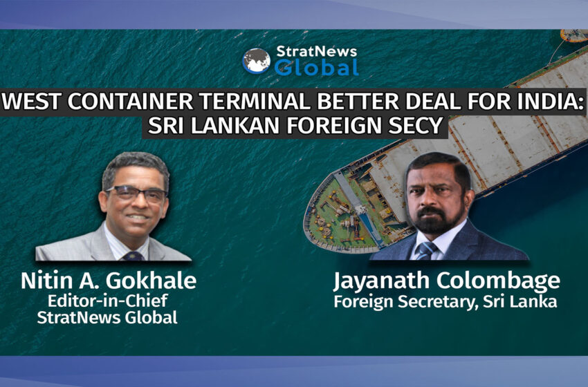  West Container Terminal Better Deal For India: Sri Lankan Foreign Secy