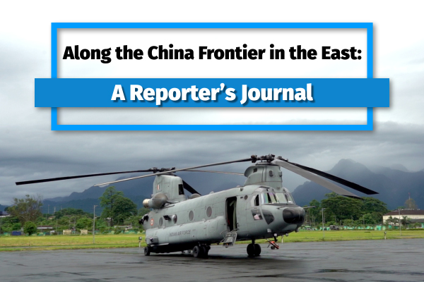  Along the China Frontier in the East: A Reporter’s Journal ( Part-II)
