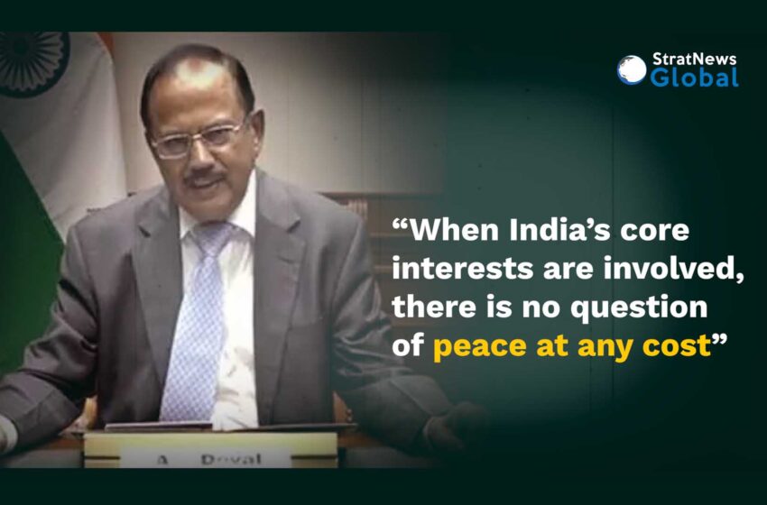  India Won’t Tolerate Any Transgression, Has Made It Clear To China: NSA Doval