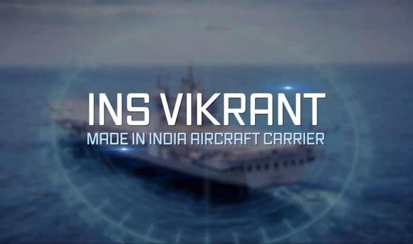  INS Vikrant: India’s First Indigenous Aircraft Carrier