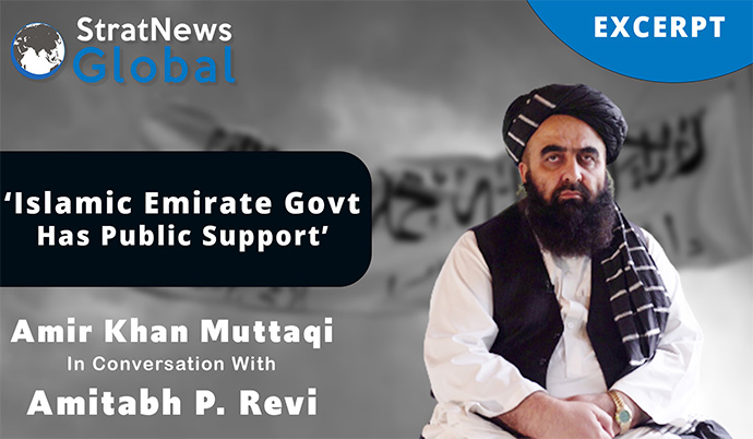  ‘Islamic Emirate Govt Has Public Support, Is Not Under Any External Influence’
