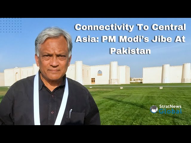  Connectivity To Central Asia: PM Modi’s Jibe At Pakistan