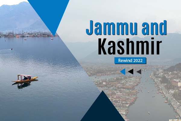 Jammu and Kashmir: Rewind 2022