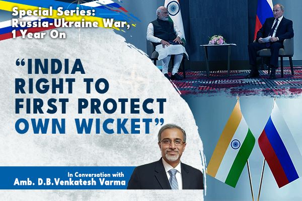  “India Right To First Protect Own Wicket, Time To Position For Tectonic Global Order Changes”