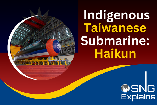  Taiwan’s Indigenously Developed Submarine: Haikun