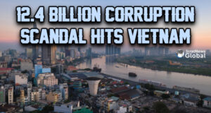 The $12.4 Billion Corruption Scandal That Has Hit Vietnam