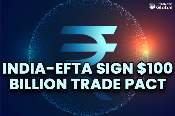  India-EFTA Sign $100 billion Trade Pact