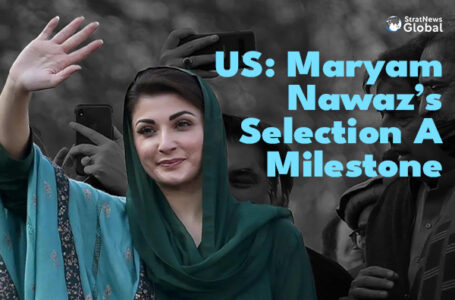 US Welcomes Maryam Nawaz’s Selection As Punjab CM