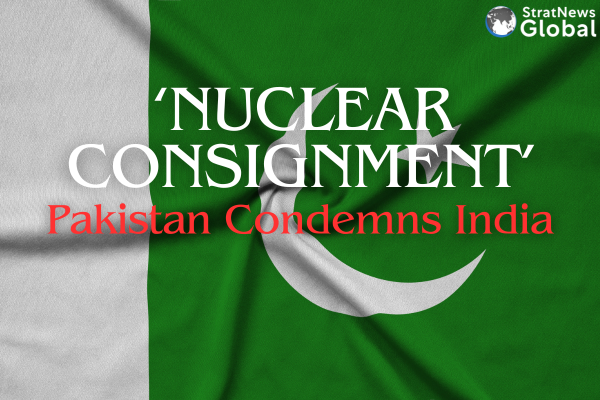  Pakistan Condemns India’s Seizure of ‘Nuclear’ Consignment, Calls It ‘Commercial Equipment’