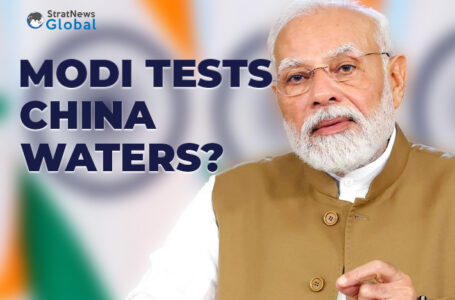 Is Prime Minister Modi Testing China, Signalling The West?