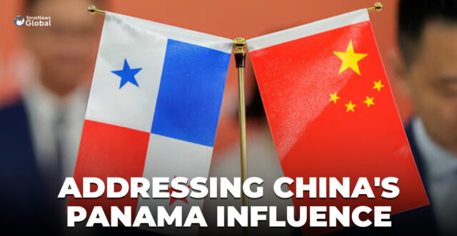 ADDRESSING CHINA'S PANAMA INFLUENCE