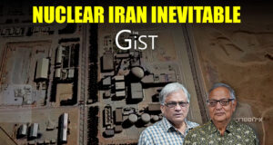Iran’s Drive For Nuclear Weapon Status Is Now Inevitable: Brig Arun Sahgal iran