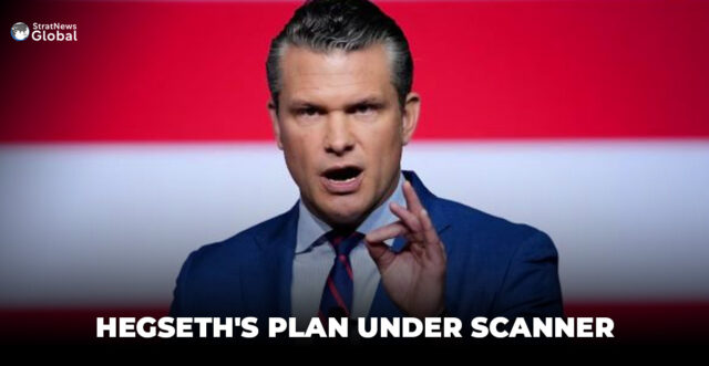 HEGSETH'S PLAN UNDER SCANNER