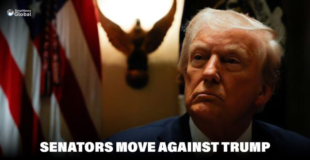 SENATORS MOVE AGAINST TRUMP