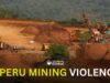 Violence Escalates In Peru As Miners Targeted