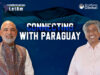 India-Paraguay: Exploring Practical Cooperation, Mutual Opportunity India Paraguay