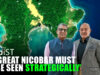 ‘Great Nicobar Can Rewire India’s Maritime Future’ great nicobar