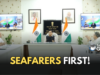 India’s Seafarer First Response Laudable, Implementing Won’t Be Easy India Seafarer First